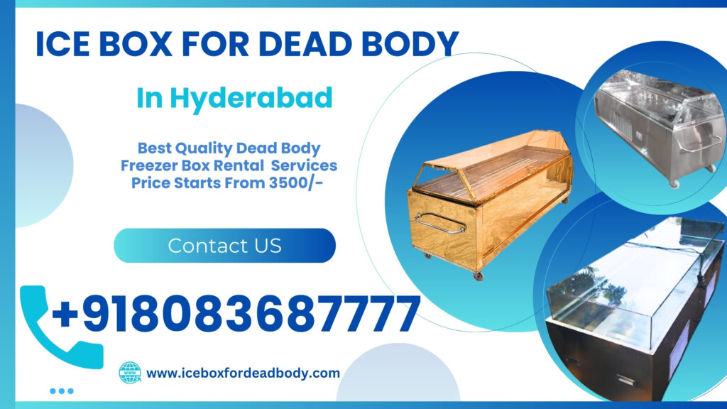 Ice Box For Dead Body in Mallampet Call Us +918083687777